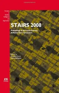 STAIRS 2008 Proceedings of the Fourth Starting AI Researchers' Symposium