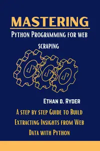 Mastering Python Programming For Web Scriping