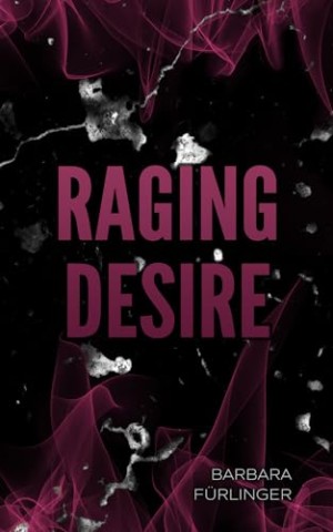 Cover: Barbara F&uuml;rlinger - Raging Desire