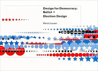 Design for Democracy Ballot and Election Design