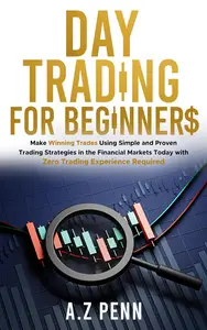 Day Trading for Beginners Make Winning Trades Using Simple and Proven Trading Strategies