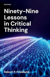 Ninety–Nine Lessons in Critical Thinking