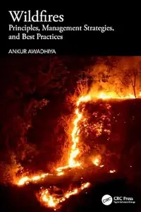 Wildfires Principles, Management Strategies, and Best Practice