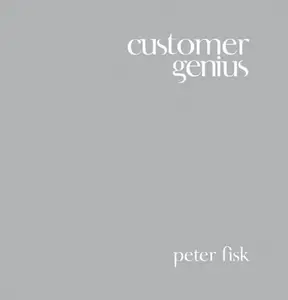 Customer Genius Becoming a Customer–centric Business