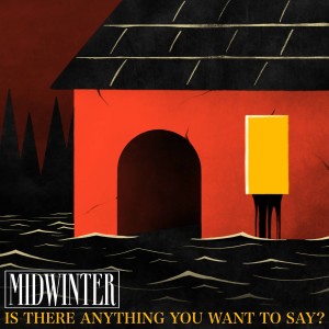 Midwinter - Is There Anything You Want to Say? [EP] (2025)