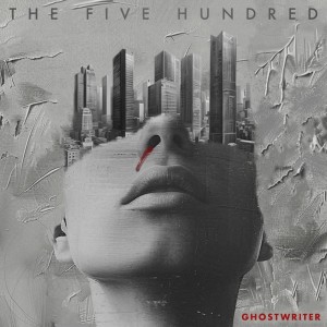 The Five Hundred - Ghostwriter (2025)