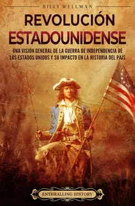 Revolución estadounidense (Spanish Edition)