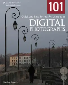 101 Quick and Easy Secrets for Using Your Digital Photographs