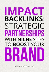 Impact Backlinks Strategic Partnerships with Niche Sites to Boost Your Brand