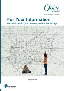 For Your Information About Information, the Universe and the Modern Age