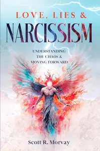 Love, Lies, & NARCISSISM Understanding The Chaos & Moving Forward