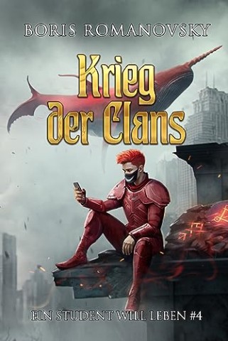 Cover: Boris Romanovsky - Krieg der Clans - Ein Student will leben Band 4