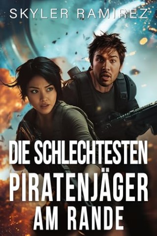 Skyler Ramirez - Die schlechtesten Piratenj&auml;ger am Rande