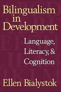 Bilingualism in Development Language, Literacy, and Cognition