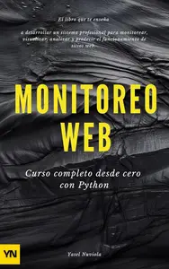 Monitoreo Web. Curso completo desde cero con Python. (Spanish Edition)