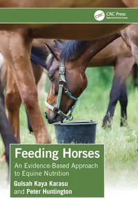 Feeding Horses An Evidence–Based Approach to Equine Nutrition