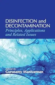 Disinfection and Decontamination Principles, Applications and Related Issues