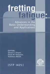 Fretting Fatigue Advances in Basic Understanding and Applications