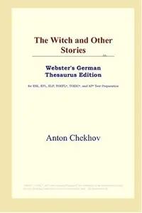 The Witch and Other Stories (Webster's German Thesaurus Edition)