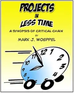 Projects in Less Time A Synopsis of Critical Chain