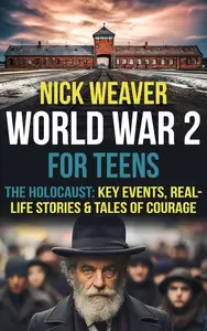 World War 2 for Teens The Holocaust