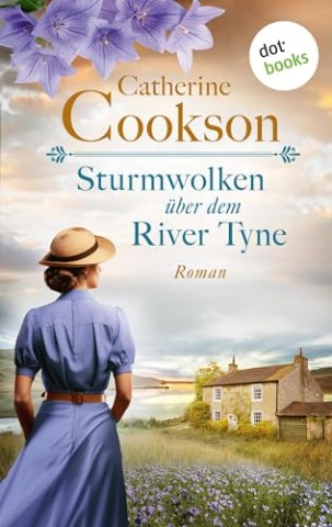 Cover: Catherine Cookson - Sturmwolken &uuml;ber dem River Tyne: Roman