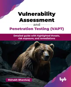 Vulnerability Assessment and Penetration Testing (VAPT) Detailed guide with highlighted threats, risk exposure