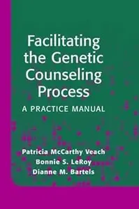 Facilitating the Genetic Counseling Process A Practice Manual