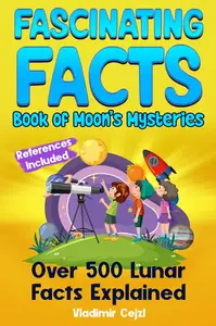 Fascinating Facts Book of Moon's Mysteries