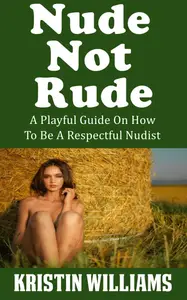 Nude Not Rude  A Playful Guide On How To Be A Respectful Nudist