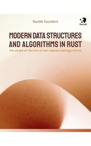 Modern Data Structures and Algorithms in Rust (Non–Numerical Series Book 2)