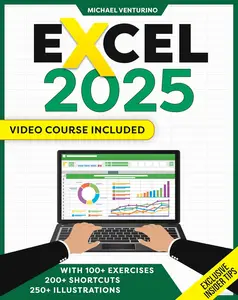 Excel Your All–in–One Illustrated Guide – Master Excel in Just 7 Days