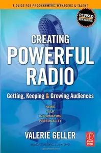 Creating Powerful Radio Getting, Keeping and Growing Audiences