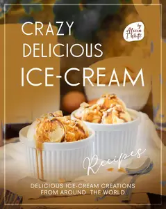 Crazy Delicious Ice–Cream Recipes