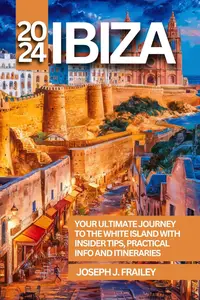 Ibiza Travel Guide 2024