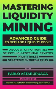 Mastering Liquidity Mining Advanced Guide to DeFi and Liquidity Pools