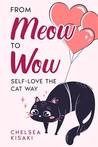 From Meow to Wow Self–Love the Cat Way