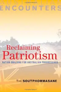 Reclaiming Patriotism Nation–Building for Australian Progressives