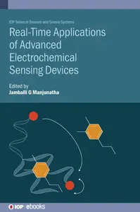 Real–Time Applications of Advanced Electrochemical Sensing Devices