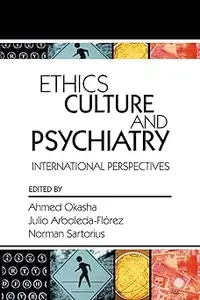 Ethics, Culture, and Psychiatry International Perspectives