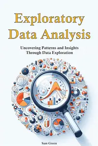 Exploratory Data Analysis Uncovering Patterns and Insights Through Data Exploration