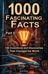 1000 Fascinating Facts 100 Inventions and Discoveries That Changed the World