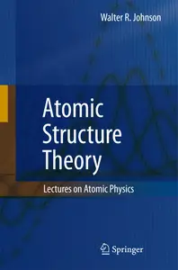 Atomic Structure Theory Lectures on Atomic Physics