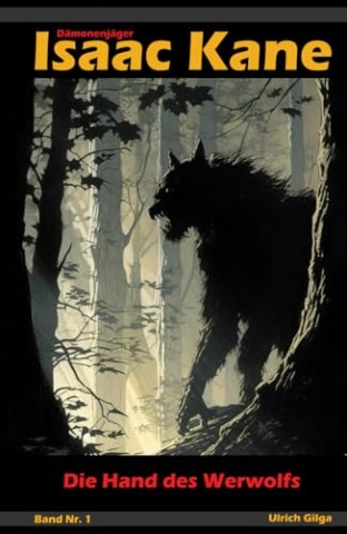 Ulrich Gilga - Die Hand des Werwolfs: D&auml;monenj&auml;ger Isaac Kane Band 1