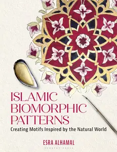 Islamic Biomorphic Patterns Creating Motifs Inspired by the Natural World