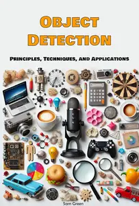 Object Detection Principles, Techniques, and Applications