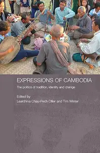 Expressions of Cambodia The Politics of Tradition, Identity and Change