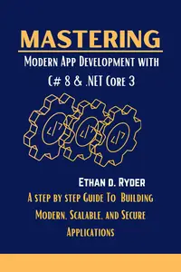 Mastering Modern App Development With C# 8 & .NET Core 3