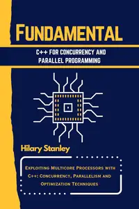 Fundamental C++ for Concurrency and Parallel Programming