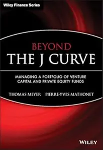 Beyond the J Curve Managing a Portfolio of Venture Capital and Private Equity Funds